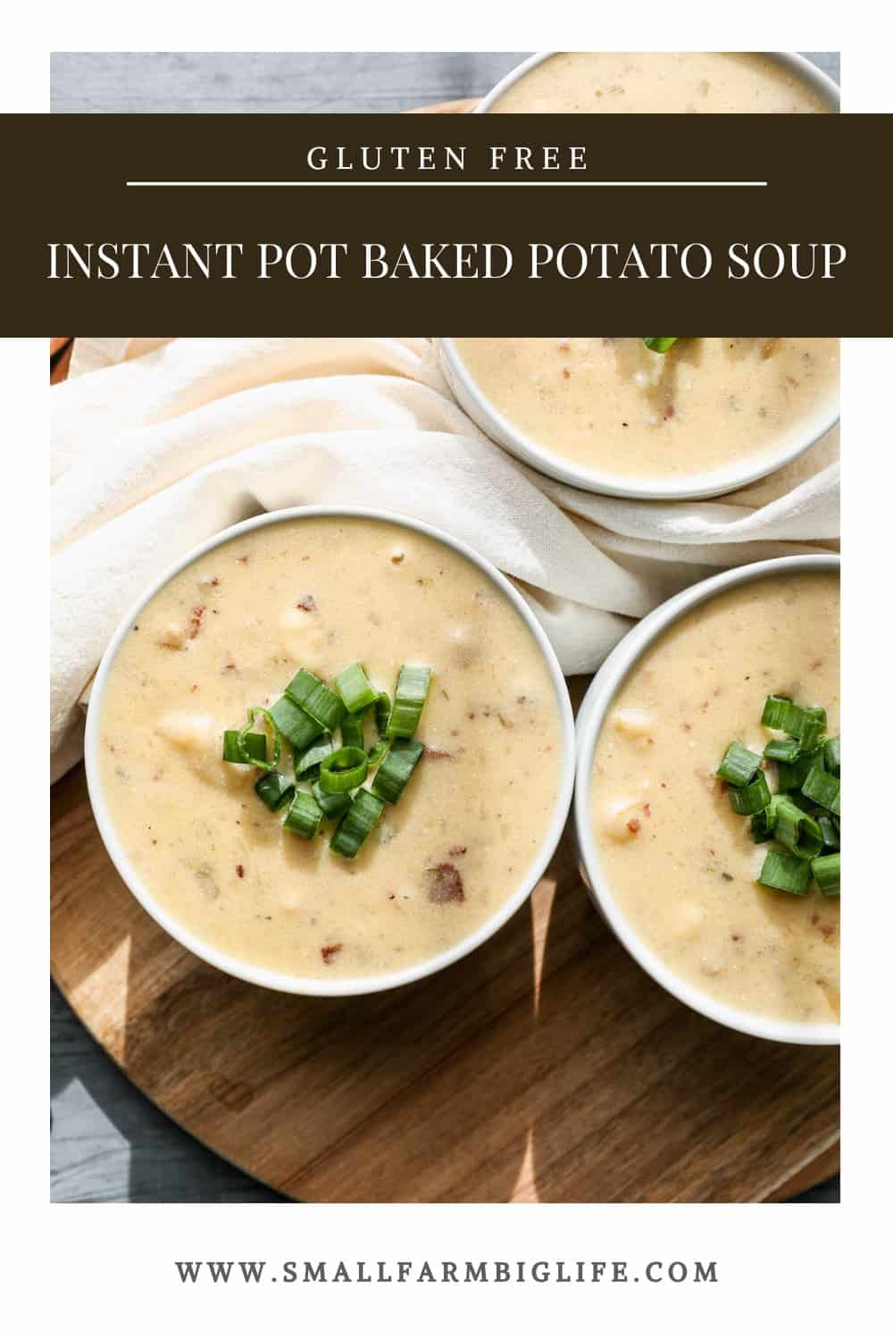 Gluten Free Instant Pot Baked Potato Soup - Small Farm Big Life